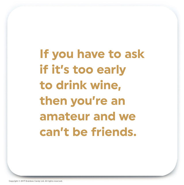 Funny Coaster - 'Too Early To Drink Wine' by Brainbox Candy