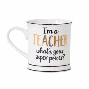 "I'm a TEACHER what's your superpower" Mug