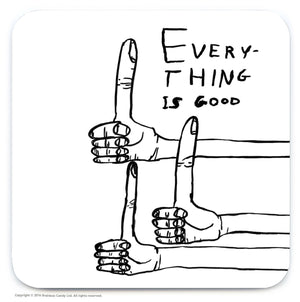 Funny Coaster - 'Everything Is Good' by  David Shrigley