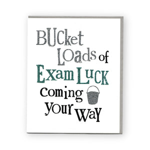 Bucket Loads Of Exam Luck - Card