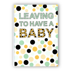 Leaving to have a Baby - Card (A4 Size)