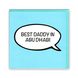 "Best Daddy in Abu Dhabi" Comic Speech Bubble Father's Day - Card