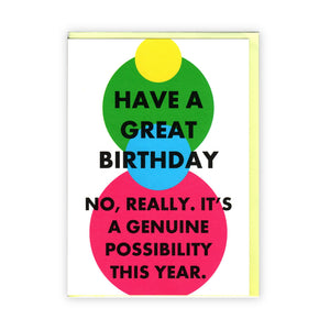 "Great Birthday Possibility" - Funny Greeting Card