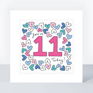 You’re 11 Today! Hearts Birthday Card
