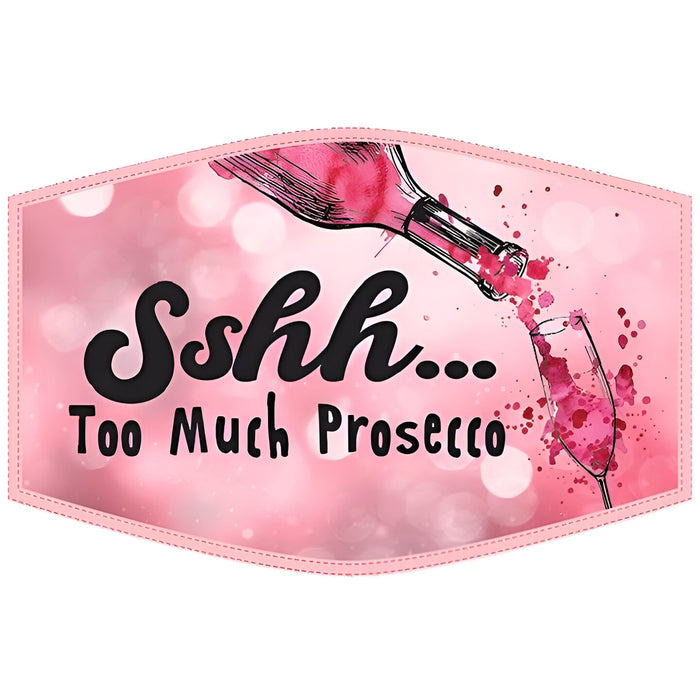 Face Protector (Adult) - Sshh Too Much prosecco