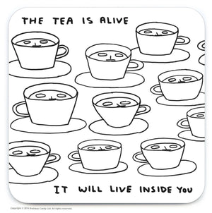 Funny Coaster - 'The Tea is Alive' by David Shrigley